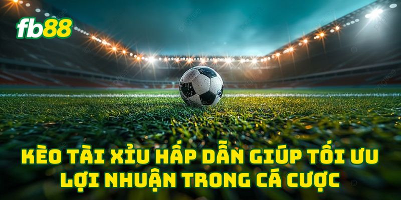 Kèo Tài Xỉu Và 3 Chiến Thuật Quản Lý Vốn Giúp Bạn Về Bờ