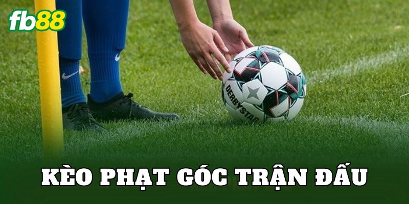 Kèo Phạt Góc Trận Đấu