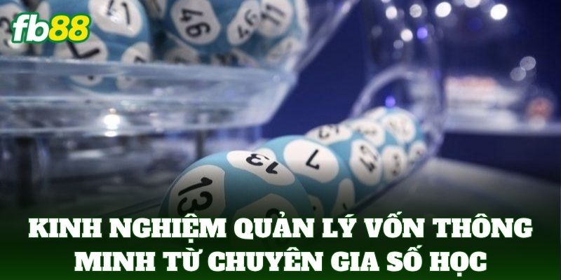 Kinh nghiệm quản lý vốn thông minh từ chuyên gia số học