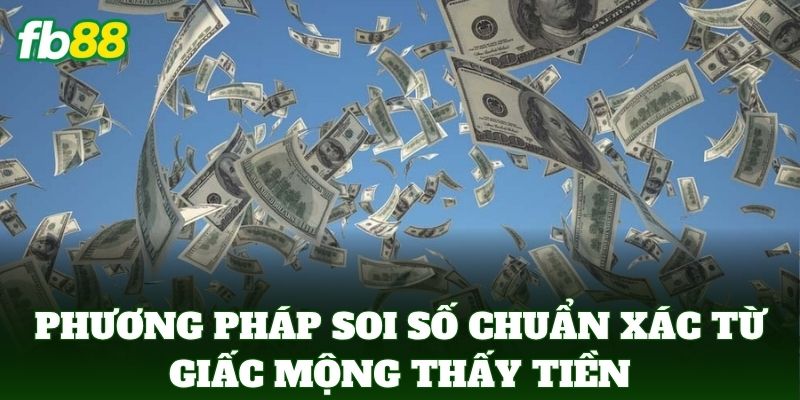 Phương pháp soi số chuẩn xác từ giấc mộng thấy tiền