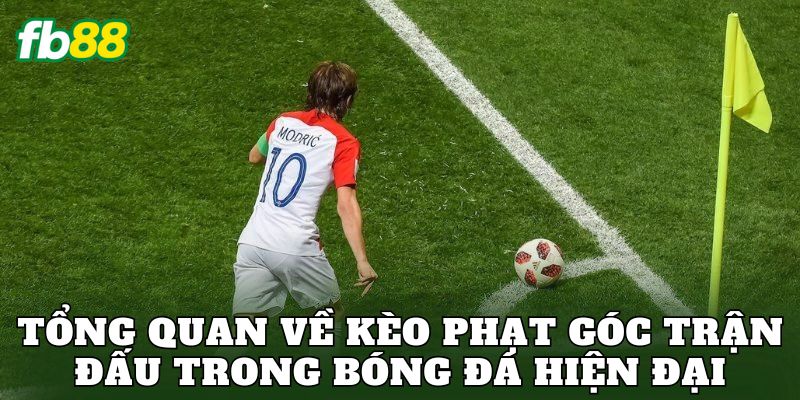 Tổng quan về kèo phạt góc trận đấu trong bóng đá hiện đại