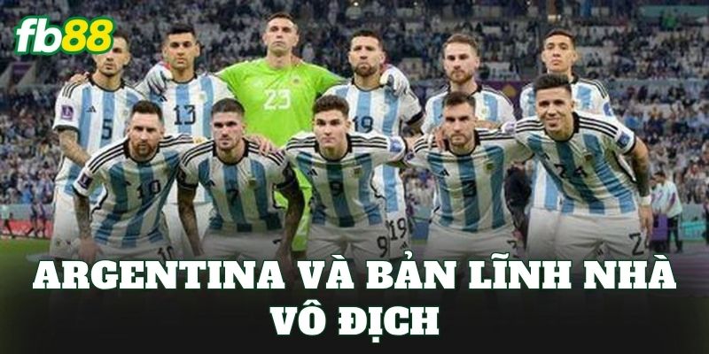 Argentina và bản lĩnh nhà vô địch