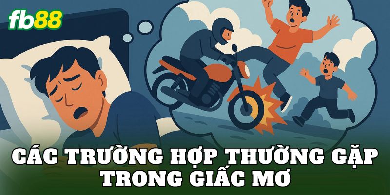 Các trường hợp thường gặp trong giấc mơ