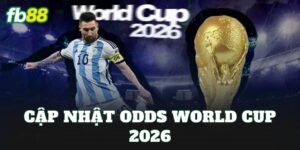 Cập Nhật Odds World Cup 2026