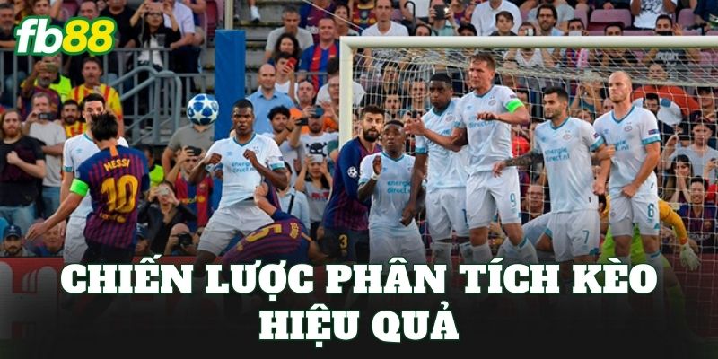 Chiến lược phân tích kèo hiệu quả