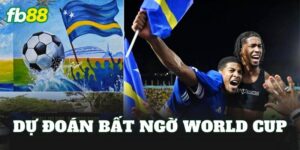 Dự Đoán Bất Ngờ World Cup 2026