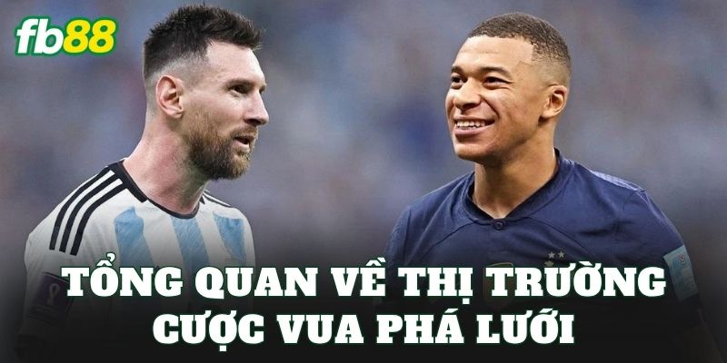 Tổng quan về thị trường cược vua phá lưới