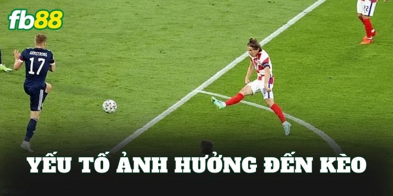 Yếu tố ảnh hưởng đến kèo