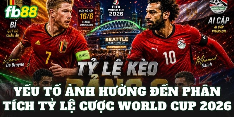 Yếu tố ảnh hưởng đến phân tích tỷ lệ cược World Cup 2026