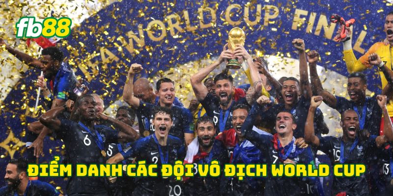 Điểm danh các đội vô địch World Cup