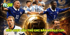 Kèo cược Cầu thủ ghi bàn World Cup