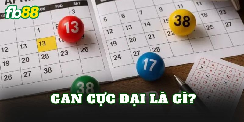 Gan cực đại là gì?