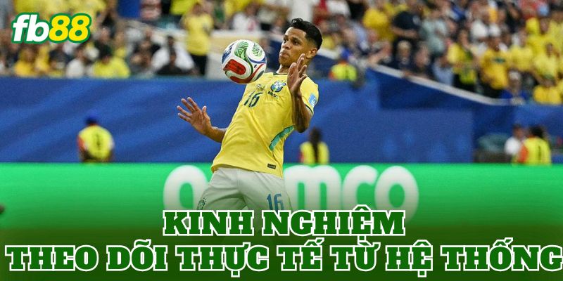 Kinh nghiệm theo dõi thực tế từ hệ thống