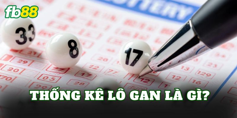Thống kê lô gan là gì?