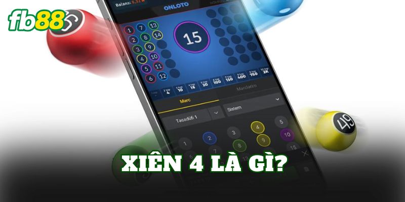 Xiên 4 là gì?