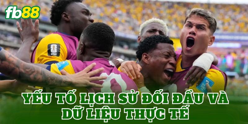 Yếu tố lịch sử đối đầu và dữ liệu thực tế