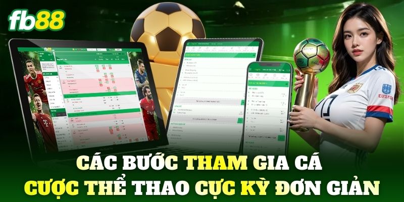 Các bước tham gia cá cược Thể Thao cực kỳ đơn giản