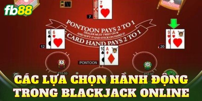 Các lựa chọn hành động trong blackjack online