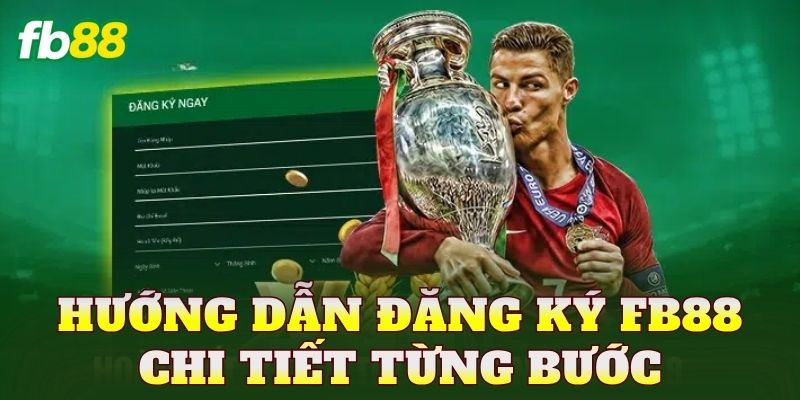 Hướng dẫn đăng ký FB88 chi tiết từng bước