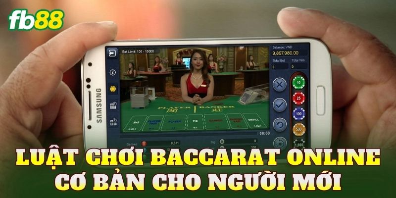 Luật chơi Baccarat online cơ bản cho người mới