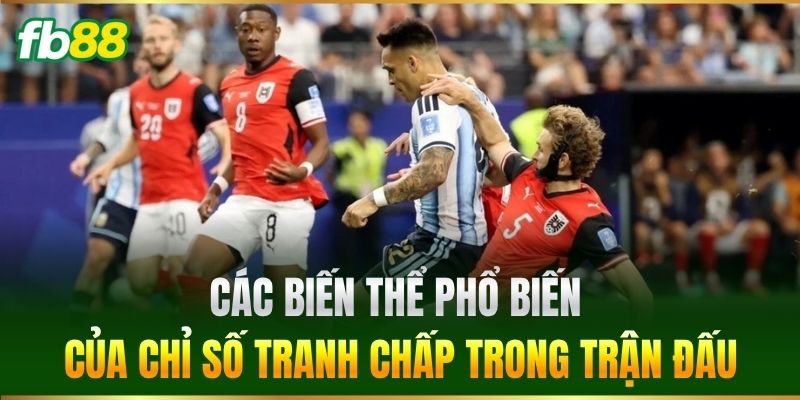 Các biến thể phổ biến của chỉ số tranh chấp trong trận đấu