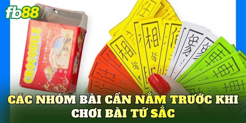 Các nhóm bài cần nắm trước khi chơi bài Tứ Sắc