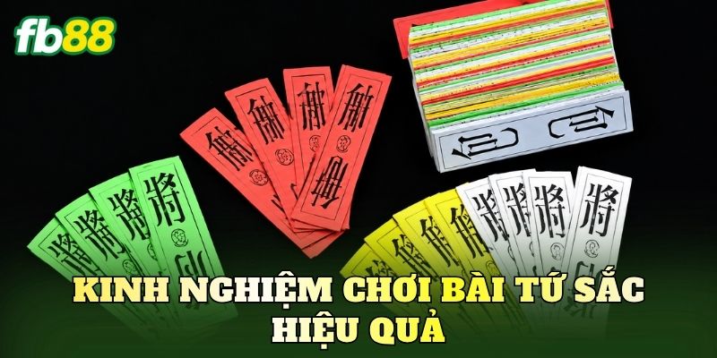 Kinh nghiệm chơi bài Tứ Sắc hiệu quả