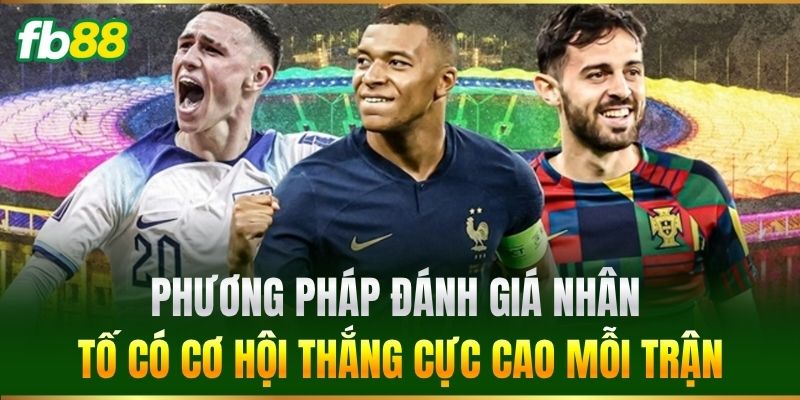 Phương pháp đánh giá nhân tố có cơ hội thắng cực cao mỗi trận