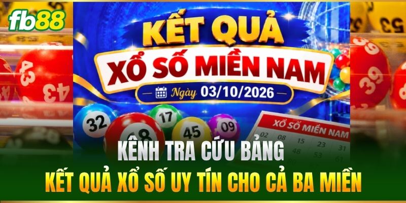 Kênh tra cứu bảng kết quả xổ số uy tín cho cả ba miền