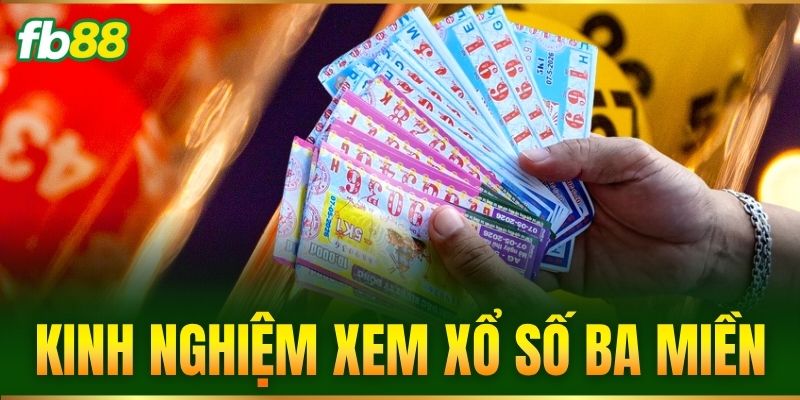 Kinh Nghiệm Xem Xổ Số Ba Miền FB88 – Soi Cầu Chuẩn Xác Nhất