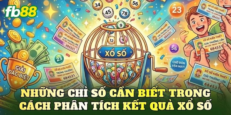 Những chỉ số cần biết trong cách phân tích kết quả xổ số