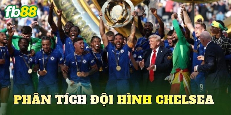 Phân Tích Đội Hình Chelsea