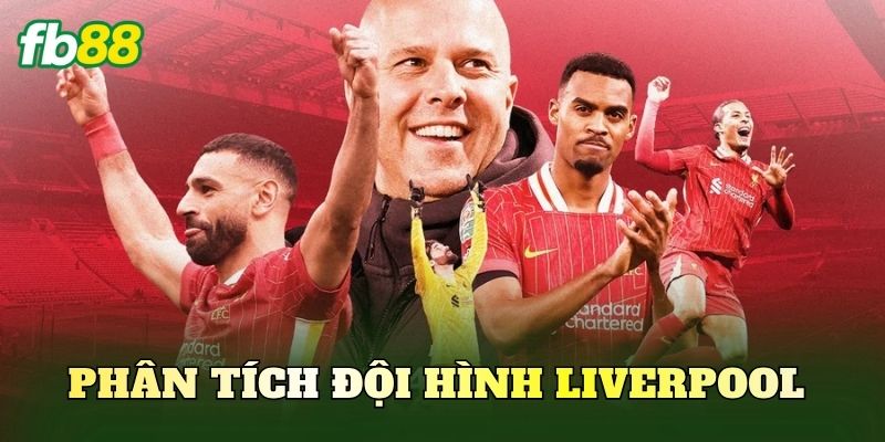 Phân Tích Đội Hình Liverpool